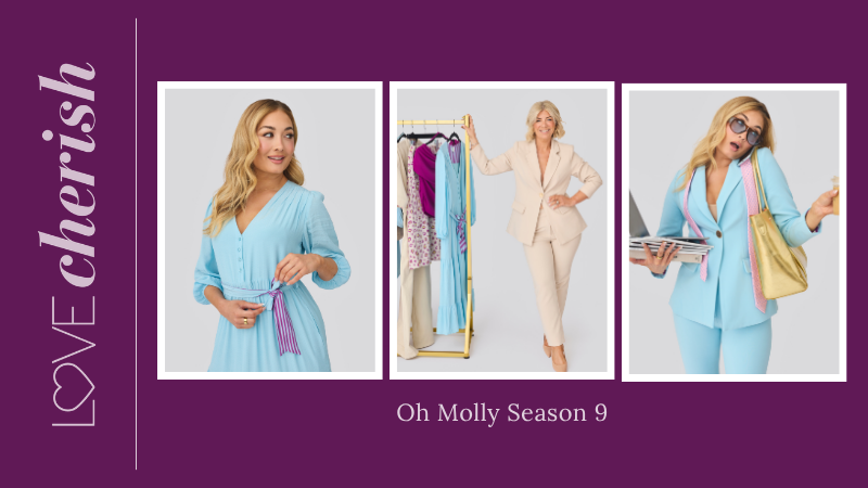 Oh Molly Season 9 - Exclusively at Love Cherish